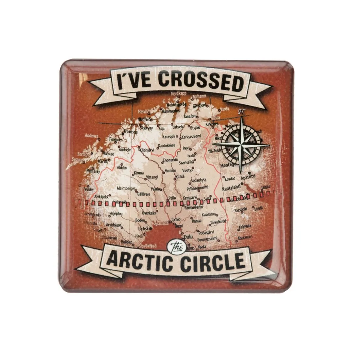 I'VE CROSSED ARCTIC CIRCLE EPOXY MAGNEETTI RUSKEA