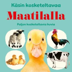 KÄSIN KOSKETELTAVAA: MAATILALLA
