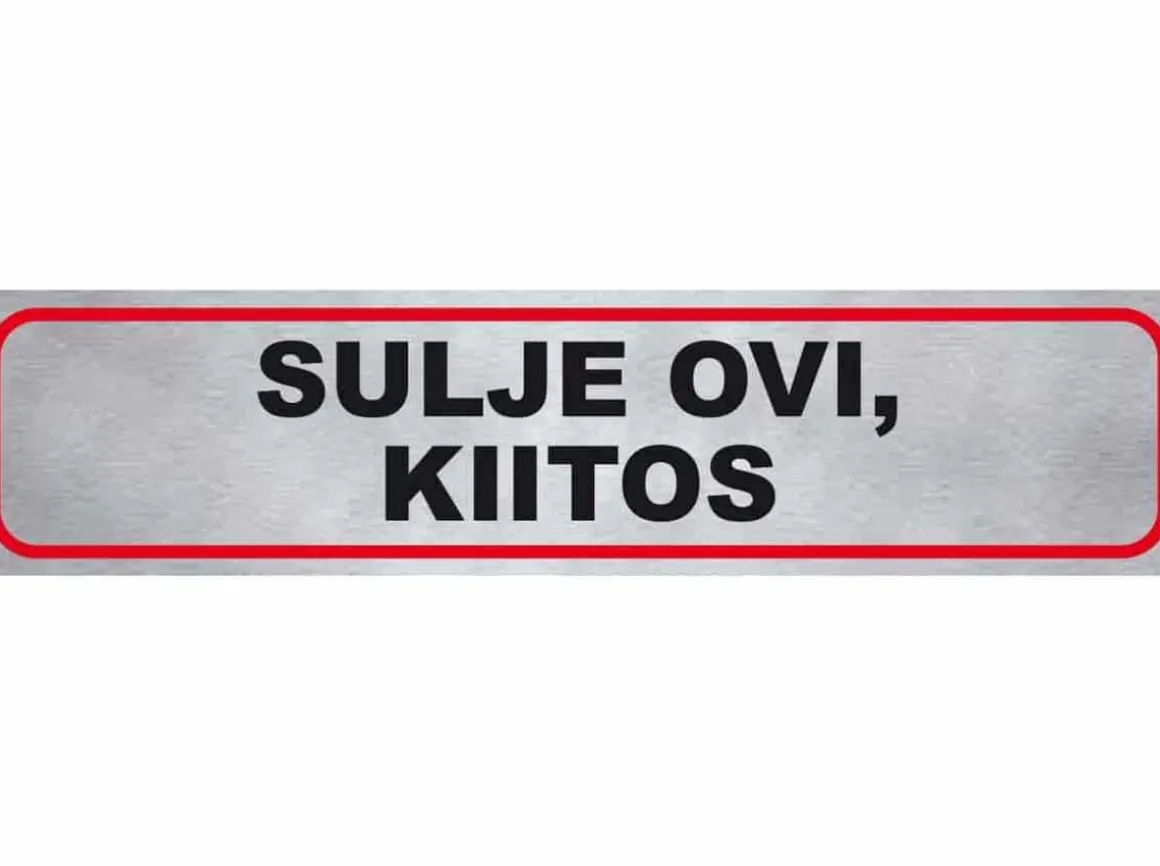 PISLA TARRA "SULJE OVI, KIITOS"